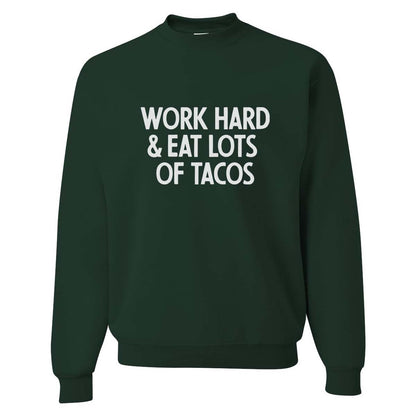 Work Hard & Eat Lots of Tacos Classic Sweatshirt