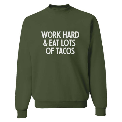 Work Hard & Eat Lots of Tacos Classic Sweatshirt