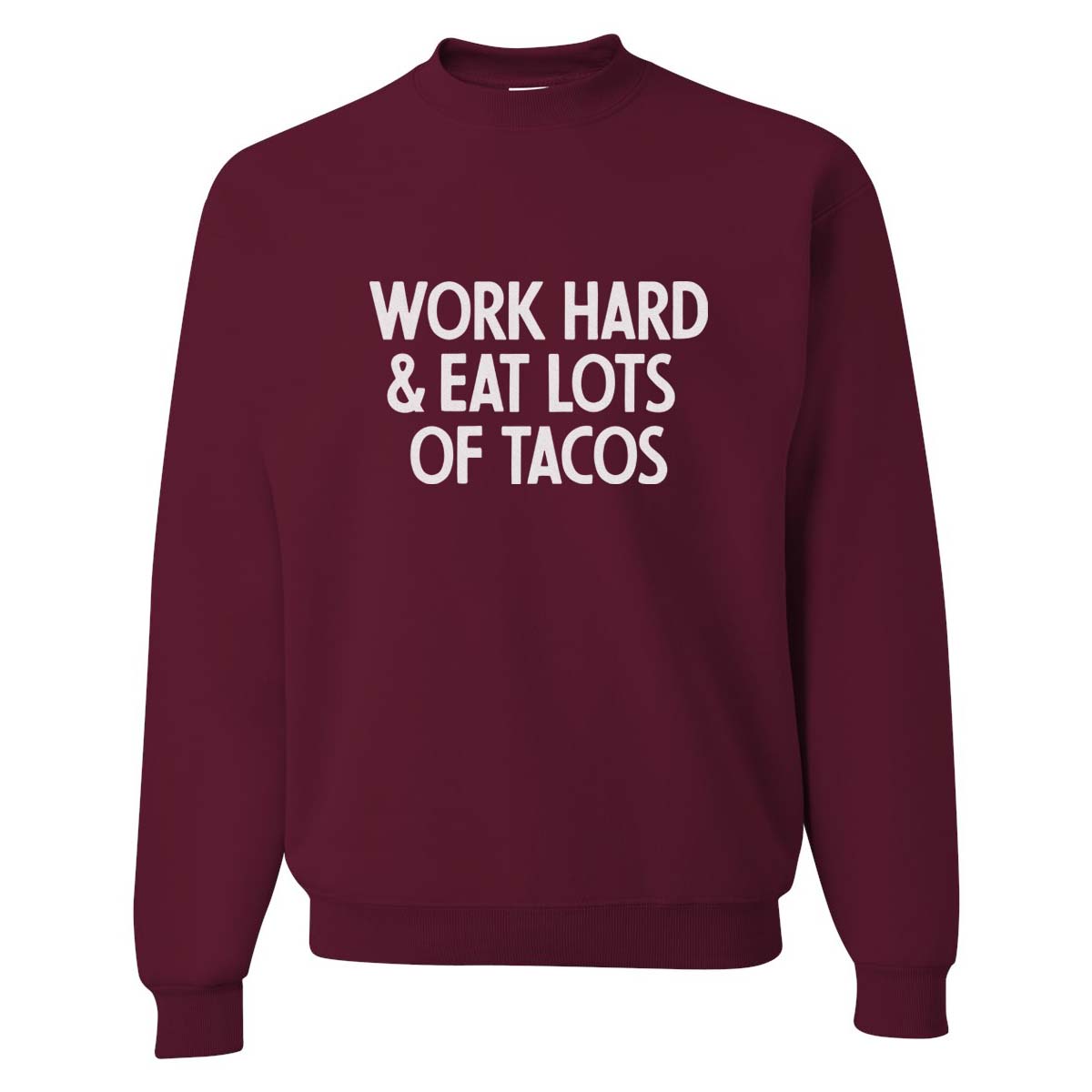 Work Hard & Eat Lots of Tacos Classic Sweatshirt