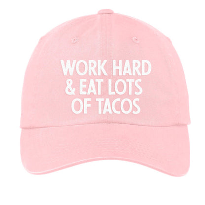 Work Hard & Eat Lots of Tacos Baseball Cap
