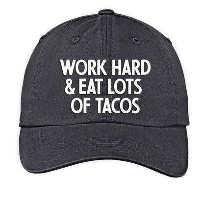 Work Hard & Eat Lots of Tacos Baseball Cap