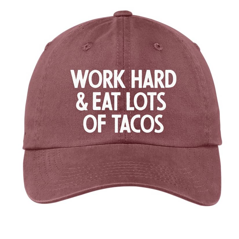 Work Hard & Eat Lots of Tacos Baseball Cap