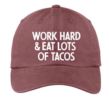 Work Hard & Eat Lots of Tacos Baseball Cap