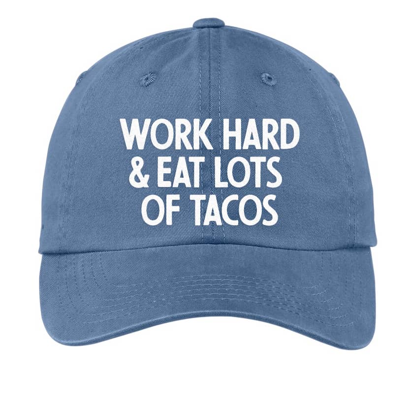Work Hard & Eat Lots of Tacos Baseball Cap