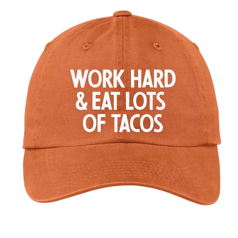 Work Hard & Eat Lots of Tacos Baseball Cap