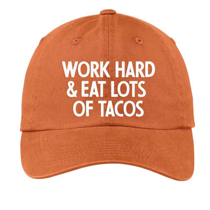 Work Hard & Eat Lots of Tacos Baseball Cap