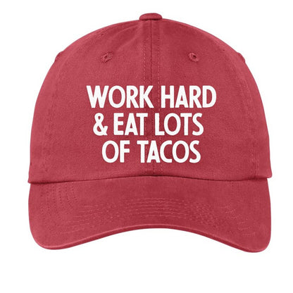 Work Hard & Eat Lots of Tacos Baseball Cap