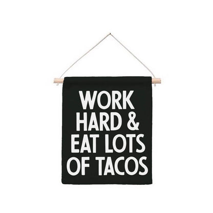Work Hard & Eat Lots Of Tacos Hanging Canvas Banner