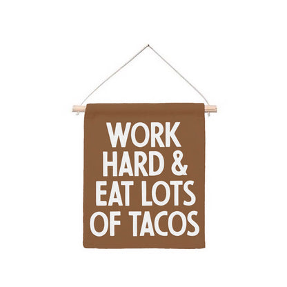 Work Hard & Eat Lots Of Tacos Hanging Canvas Banner