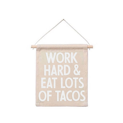 Work Hard & Eat Lots Of Tacos Hanging Canvas Banner