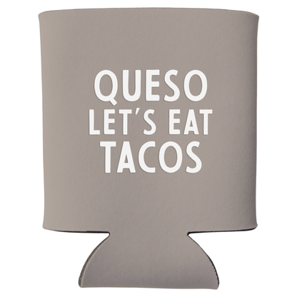 Queso Let's Eat Tacos Koozie