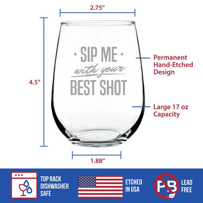 Sip Me With Your Best Shot – Cute Funny Wine Glass, Large 16.5 Ounce Size, Etched Sayings, Gift Box