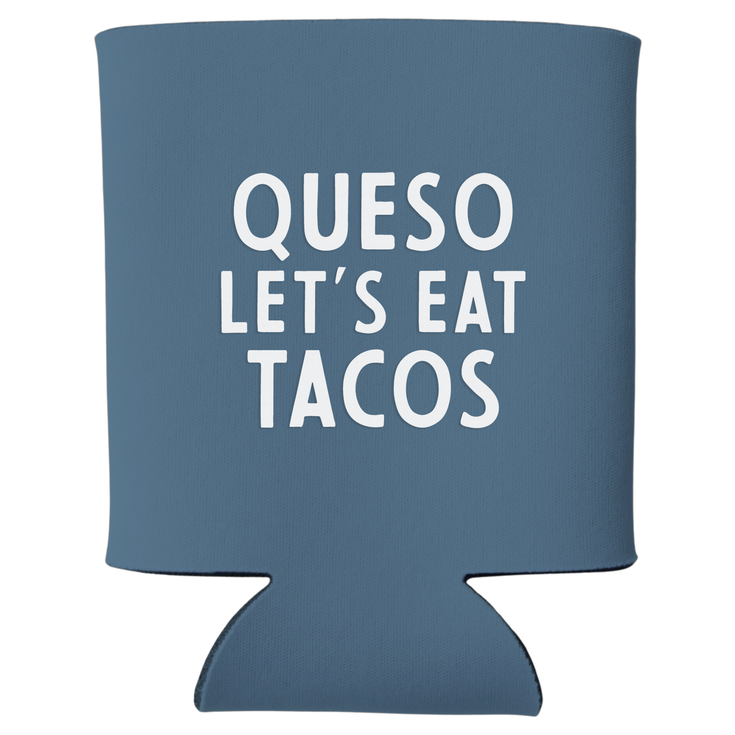 Queso Let's Eat Tacos Koozie