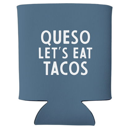 Queso Let's Eat Tacos Koozie