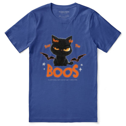 Here For The Boos T-Shirt