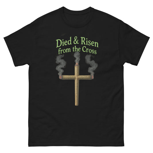 Died & Risen Tee – Cross Joint Graphic Shirt for 420 Vibes