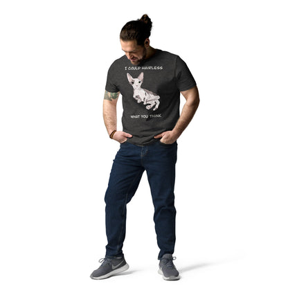 "I COULD HAIRLESS WHAT YOU THINK" UNISEX ECO TEE