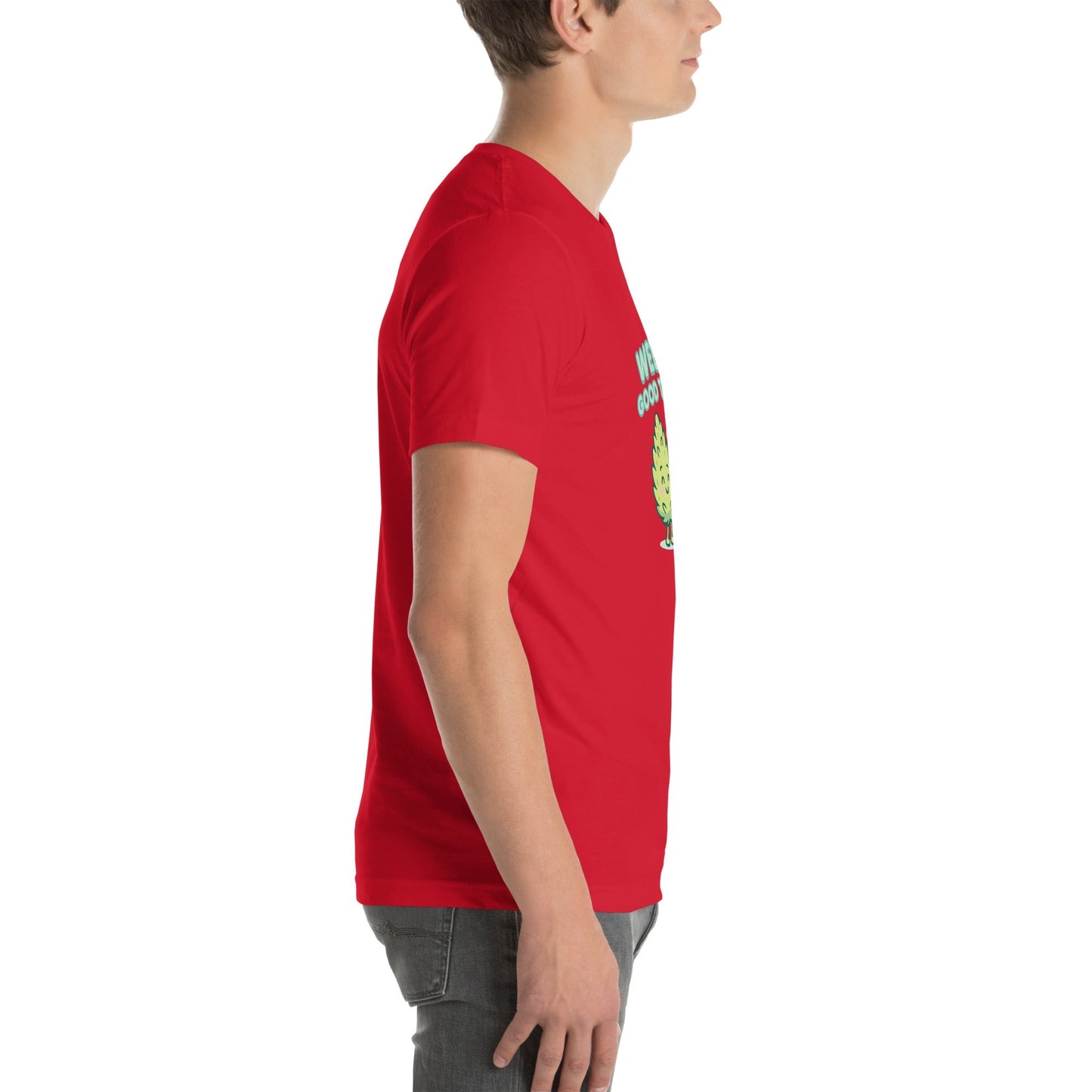 Weed Be Good Together! Unisex t-shirt