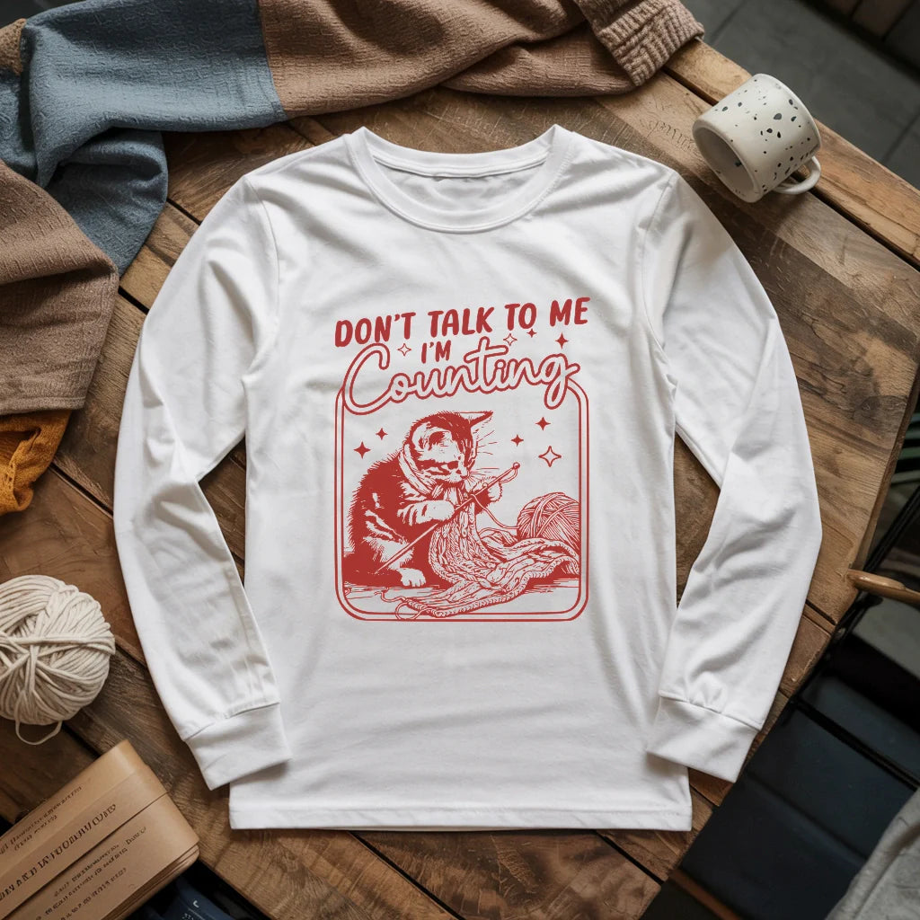 Shh, I'm counting Long Sleeve T-shirt
