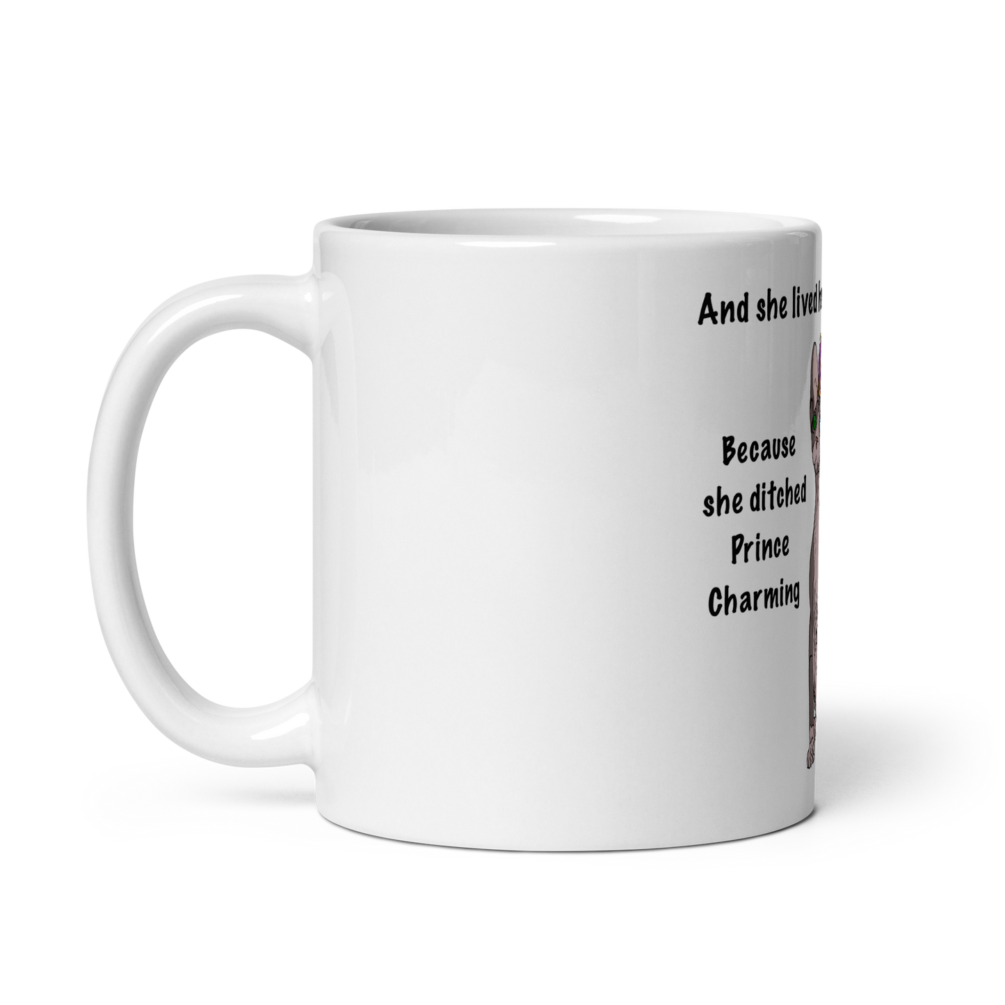 "DITCHED PRINCE CHARMING & GOT A SPHYNX" MUG