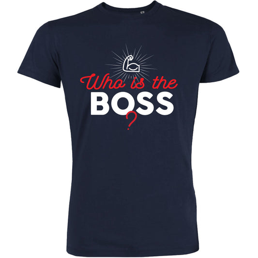 Who Is The Boss Men's Organic Tee