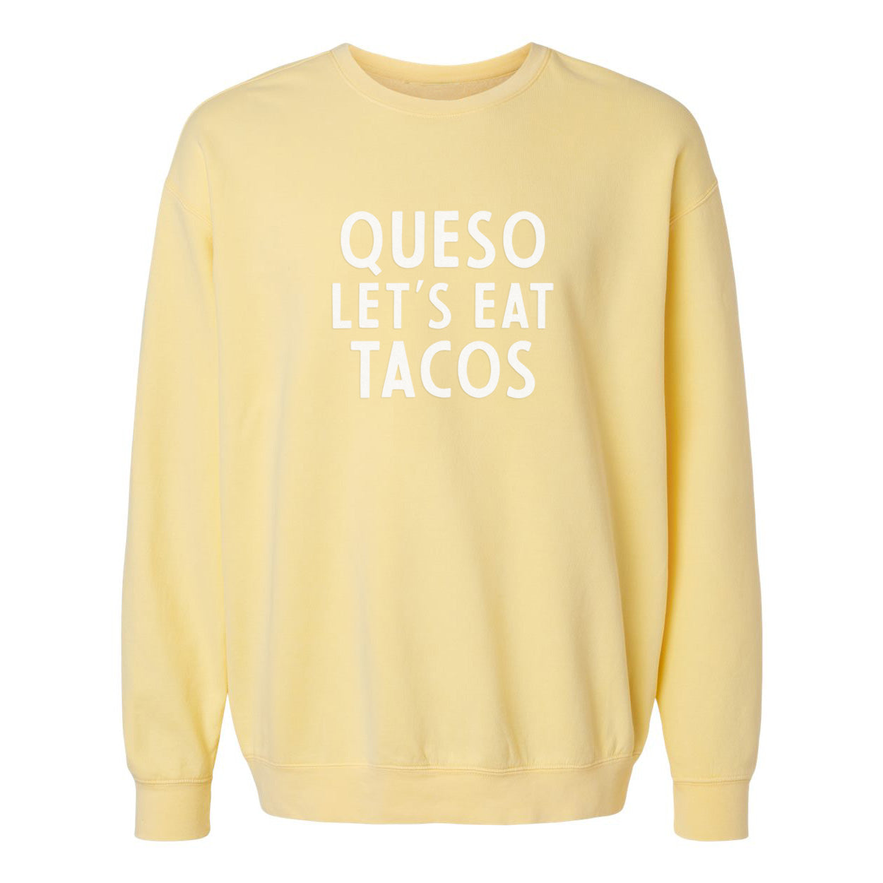 Queso Let's Eat Tacos Washed Sweatshirt