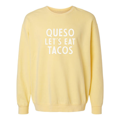 Queso Let's Eat Tacos Washed Sweatshirt