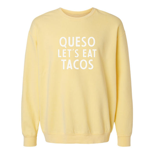 Queso Let's Eat Tacos Washed Sweatshirt