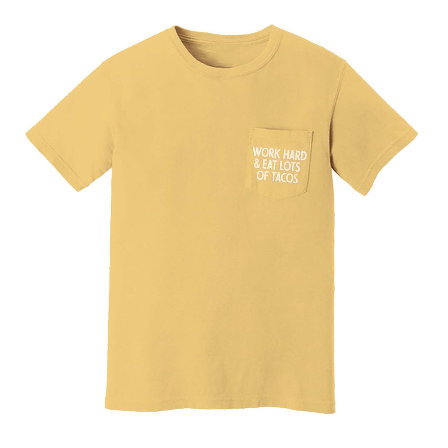 Work Hard & Eat Lots of Tacos Pocket Tee