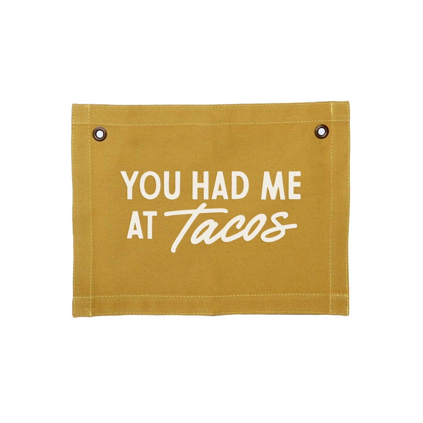 You Had Me At Tacos Small Canvas Flag