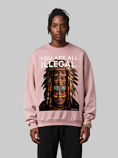 'You Are All Illegal' Oversized Sweatshirt