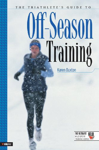 The Triathlete's Guide to Off-Season Training [Paperback]