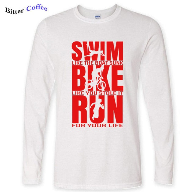 Swim Like The Boat Sunk / Bike Like You Stole It / Run For Your Life Men's Long Sleeve T-Shirt